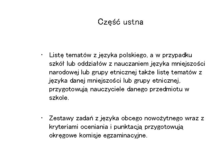 Część ustna • Listę tematów z języka polskiego, a w przypadku szkół lub oddziałów