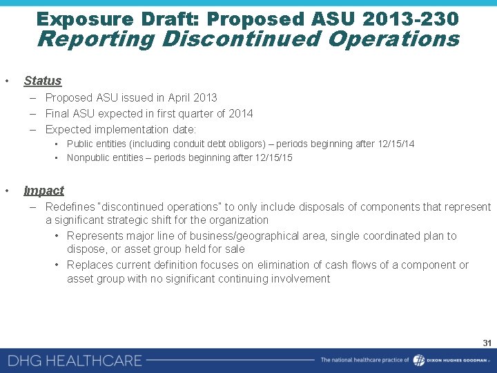 Exposure Draft: Proposed ASU 2013 -230 Reporting Discontinued Operations • Status – Proposed ASU