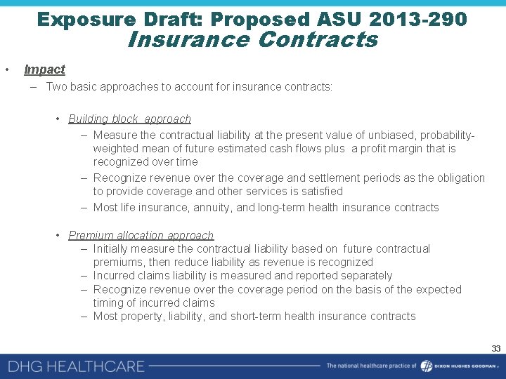 Exposure Draft: Proposed ASU 2013 -290 Insurance Contracts • Impact – Two basic approaches