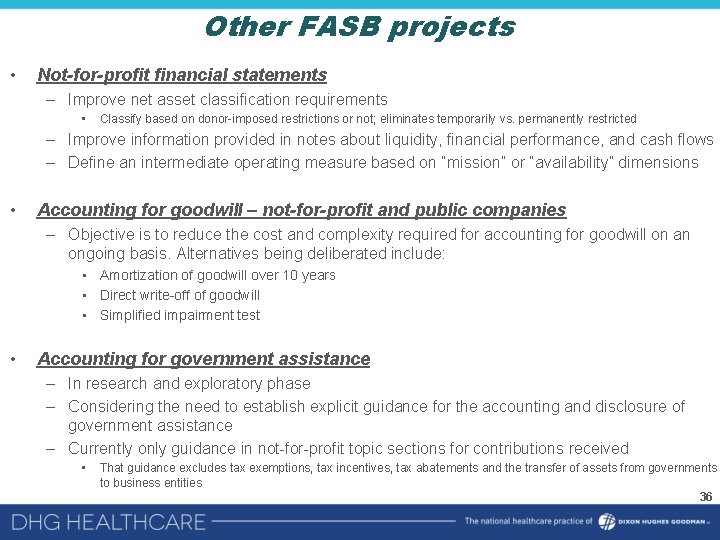 Other FASB projects • Not-for-profit financial statements – Improve net asset classification requirements •