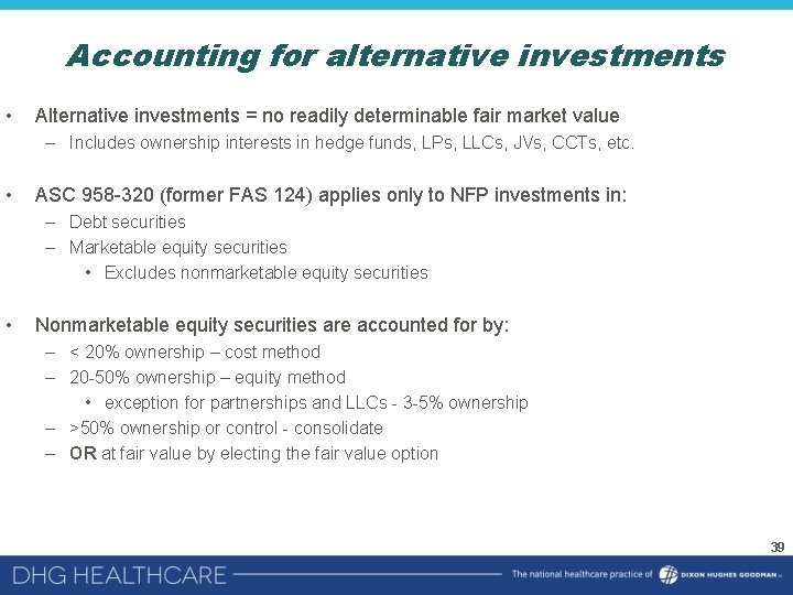 Accounting for alternative investments • Alternative investments = no readily determinable fair market value