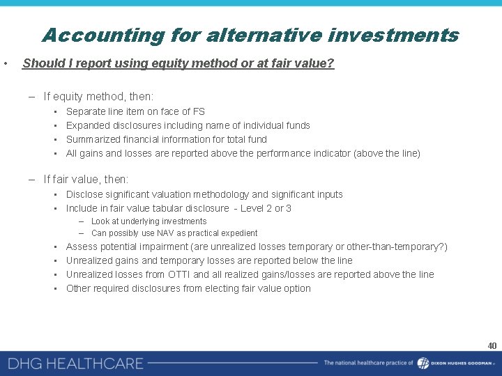 Accounting for alternative investments • Should I report using equity method or at fair