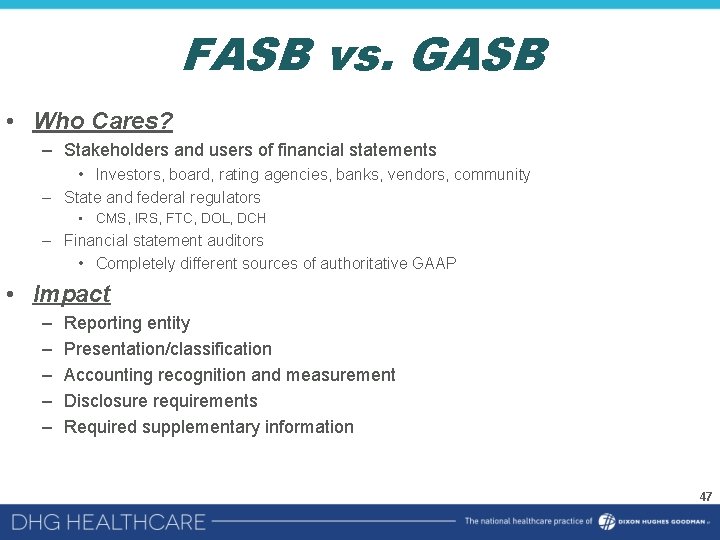 FASB vs. GASB • Who Cares? – Stakeholders and users of financial statements •