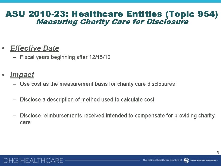 ASU 2010 -23: Healthcare Entities (Topic 954) Measuring Charity Care for Disclosure • Effective