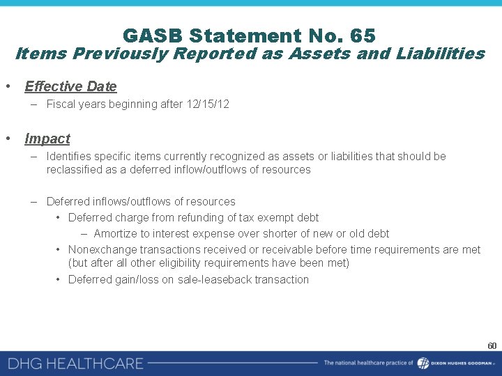 GASB Statement No. 65 Items Previously Reported as Assets and Liabilities • Effective Date