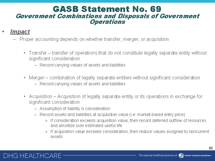 GASB Statement No. 69 Government Combinations and Disposals of Government Operations • Impact –