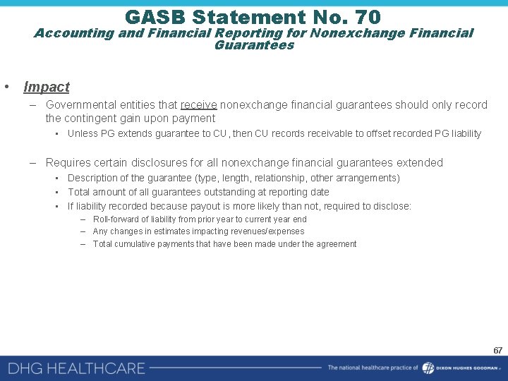 GASB Statement No. 70 Accounting and Financial Reporting for Nonexchange Financial Guarantees • Impact