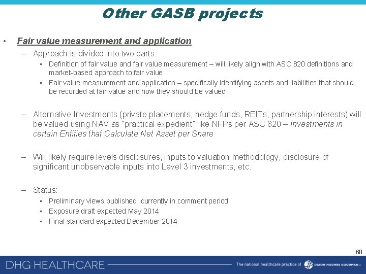 Other GASB projects • Fair value measurement and application – Approach is divided into