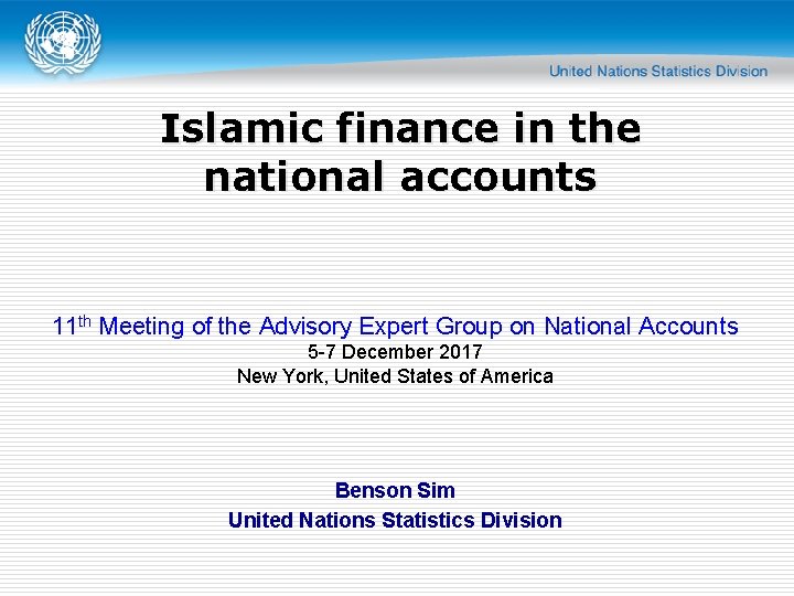 Islamic finance in the national accounts 11 th Meeting of the Advisory Expert Group