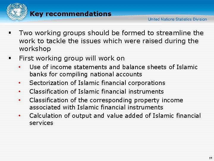 Key recommendations § § Two working groups should be formed to streamline the work
