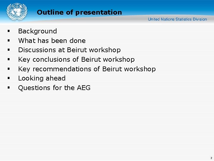 Outline of presentation § § § § Background What has been done Discussions at