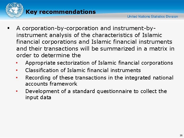 Key recommendations § A corporation-by-corporation and instrument-byinstrument analysis of the characteristics of Islamic financial