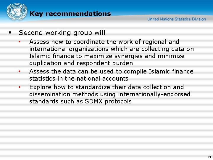 Key recommendations § Second working group will • • • Assess how to coordinate