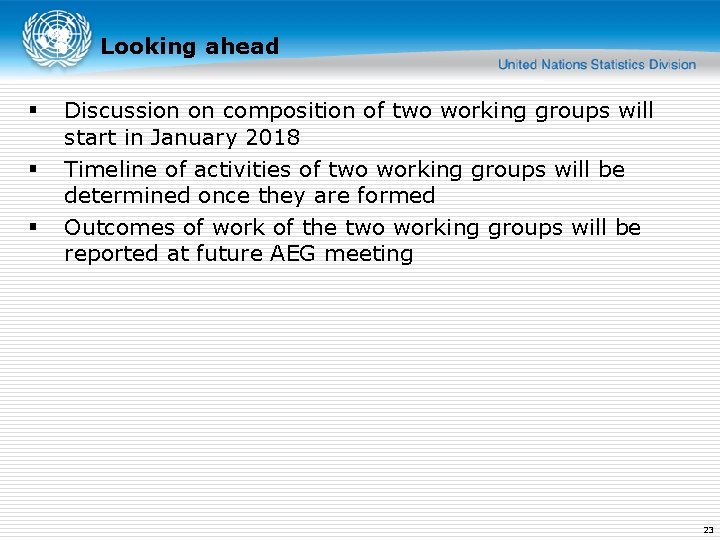 Looking ahead § § § Discussion on composition of two working groups will start