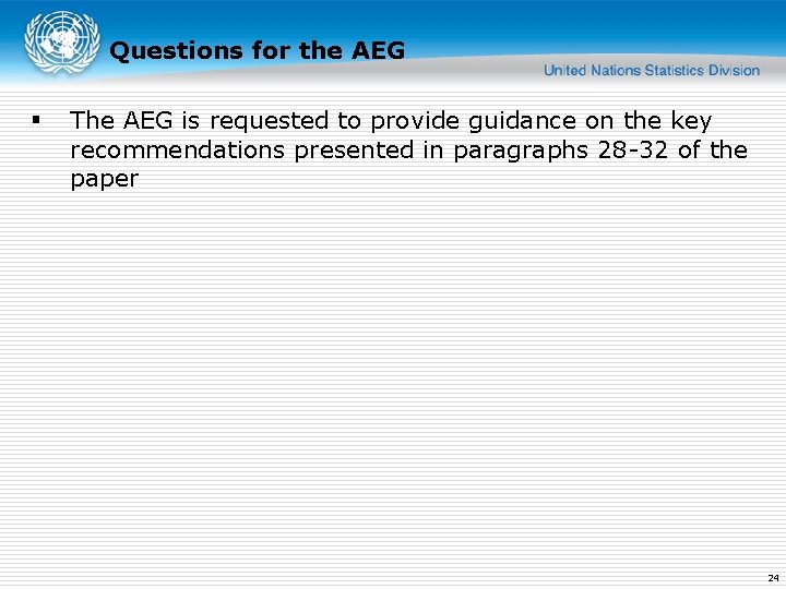 Questions for the AEG § The AEG is requested to provide guidance on the