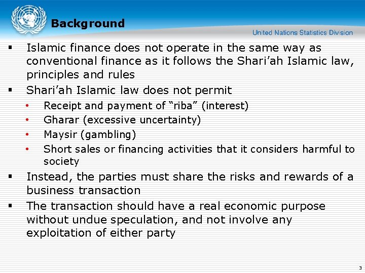 Background § § Islamic finance does not operate in the same way as conventional