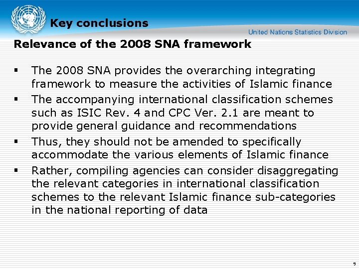 Key conclusions Relevance of the 2008 SNA framework § § The 2008 SNA provides