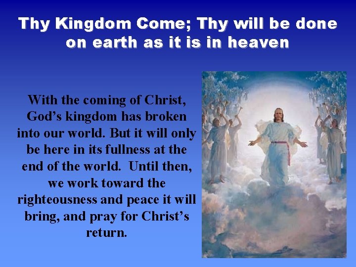 Thy Kingdom Come; Thy will be done on earth as it is in heaven