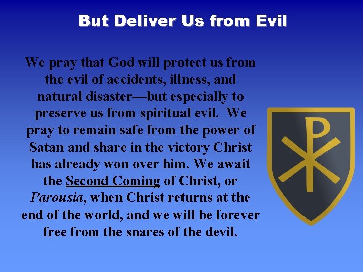But Deliver Us from Evil We pray that God will protect us from the