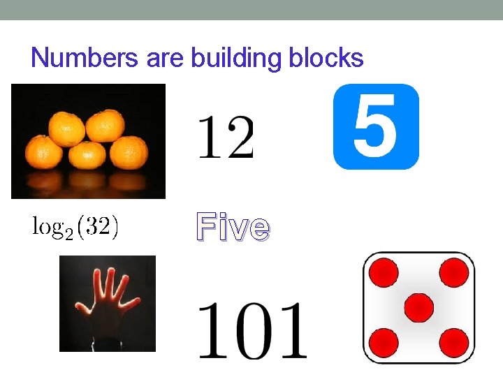 Numbers are building blocks Five 