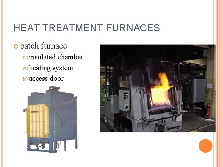 HEAT TREATMENT FURNACES batch furnace insulated chamber heating system access door 