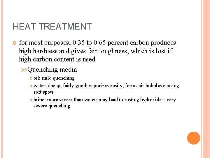 HEAT TREATMENT for most purposes, 0. 35 to 0. 65 percent carbon produces high HEAT TREATMENT for most purposes, 0. 35 to 0. 65 percent carbon produces high