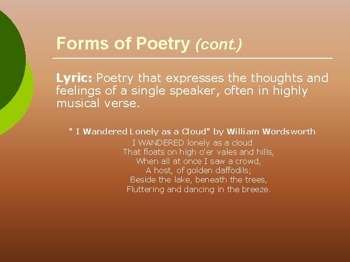 Forms of Poetry (cont. ) Lyric: Poetry that expresses the thoughts and feelings of