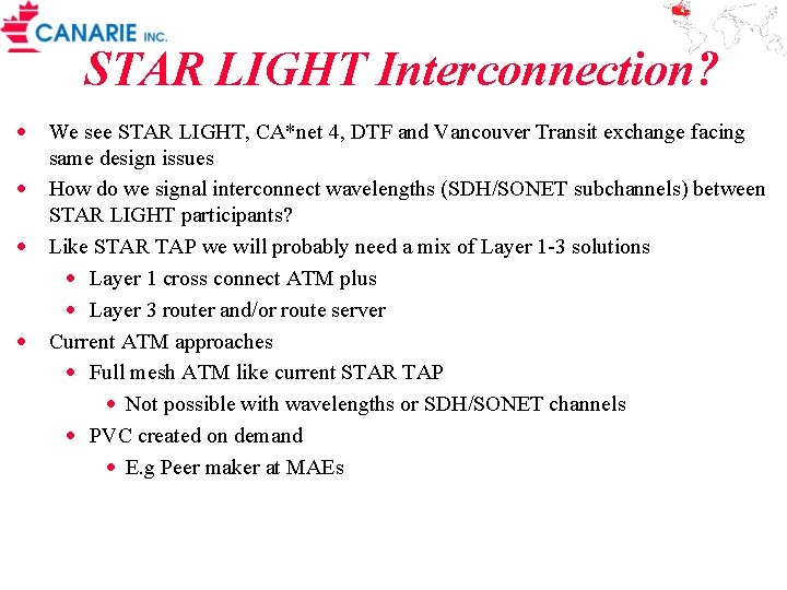 STAR LIGHT Interconnection? · We see STAR LIGHT, CA*net 4, DTF and Vancouver Transit