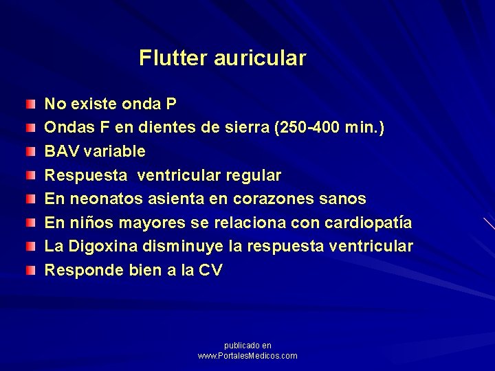 Flutter auricular No existe onda P Ondas F en dientes de sierra (250 -400