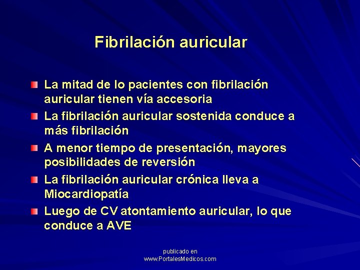 Fibrilación auricular La mitad de lo pacientes con fibrilación auricular tienen vía accesoria La