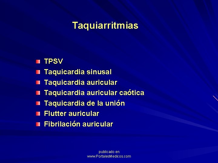 Taquiarritmias TPSV Taquicardia sinusal Taquicardia auricular caótica Taquicardia de la unión Flutter auricular Fibrilación