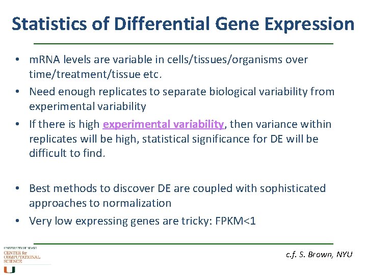 Statistics of Differential Gene Expression • m. RNA levels are variable in cells/tissues/organisms over