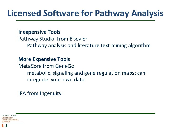 Licensed Software for Pathway Analysis Inexpensive Tools Pathway Studio from Elsevier Pathway analysis and