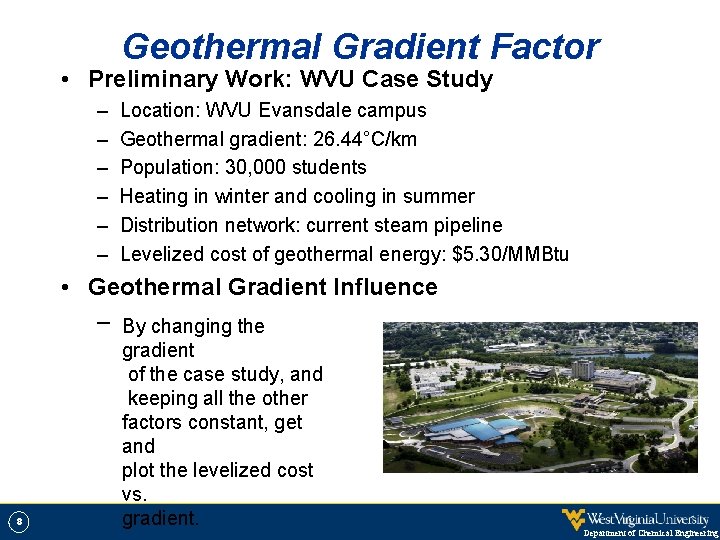 Geothermal Gradient Factor • Preliminary Work: WVU Case Study – – – Location: WVU