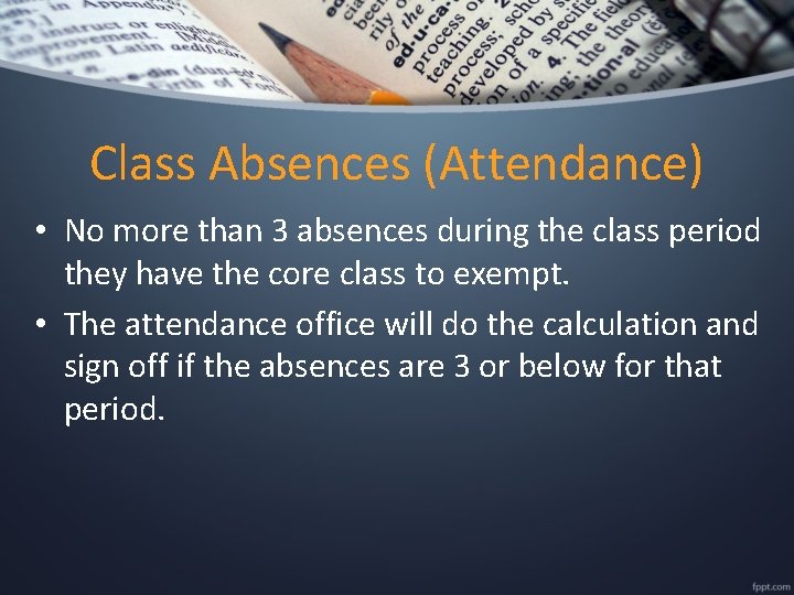 Class Absences (Attendance) • No more than 3 absences during the class period they