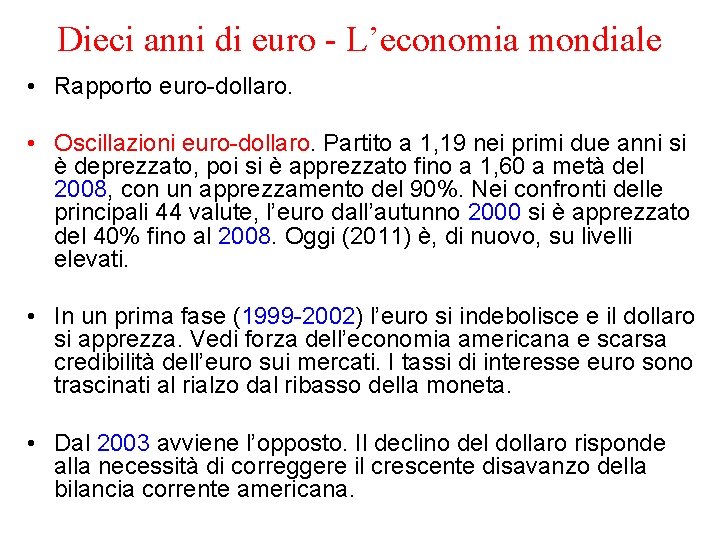 Dieci anni di euro - L’economia mondiale • Rapporto euro-dollaro. • Oscillazioni euro-dollaro. Partito