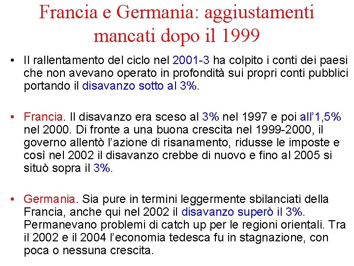 Francia e Germania: aggiustamenti mancati dopo il 1999 • Il rallentamento del ciclo nel