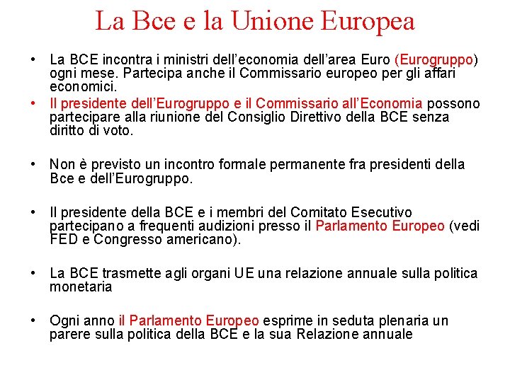 La Bce e la Unione Europea • La BCE incontra i ministri dell’economia dell’area