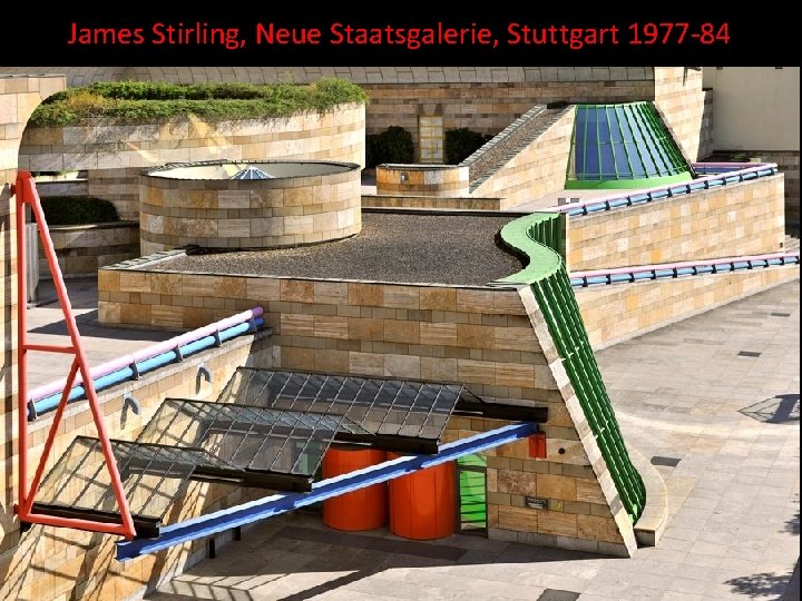 James Stirling, Neue Staatsgalerie, Stuttgart 1977 -84 