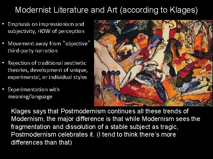 Modernist Literature and Art (according to Klages) • Emphasis on impressionism and subjectivity, HOW