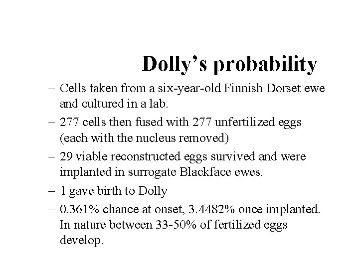 Dolly’s probability – Cells taken from a six-year-old Finnish Dorset ewe and cultured in