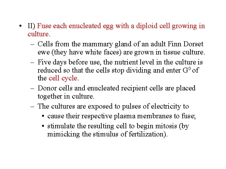  • II) Fuse each enucleated egg with a diploid cell growing in culture.