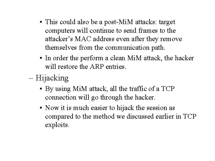  • This could also be a post-Mi. M attacks: target computers will continue
