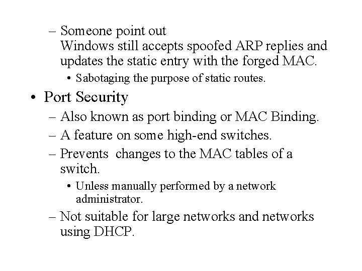 – Someone point out Windows still accepts spoofed ARP replies and updates the static