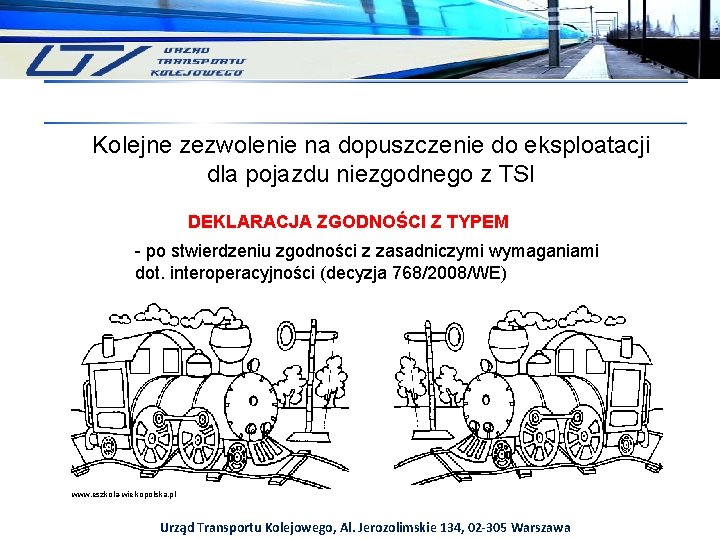 Kolejne zezwolenie na dopuszczenie do eksploatacji dla pojazdu niezgodnego z TSI DEKLARACJA ZGODNOŚCI Z