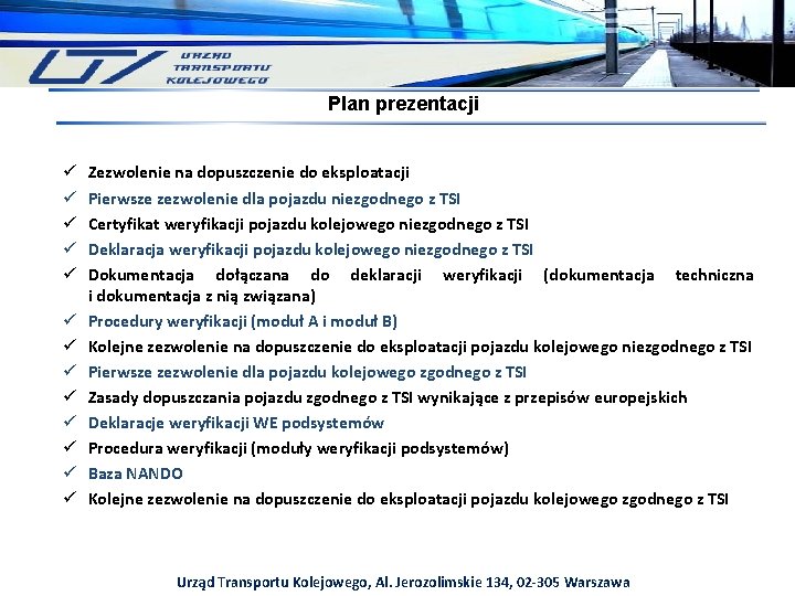 Plan prezentacji ü ü ü ü Zezwolenie na dopuszczenie do eksploatacji Pierwsze zezwolenie dla