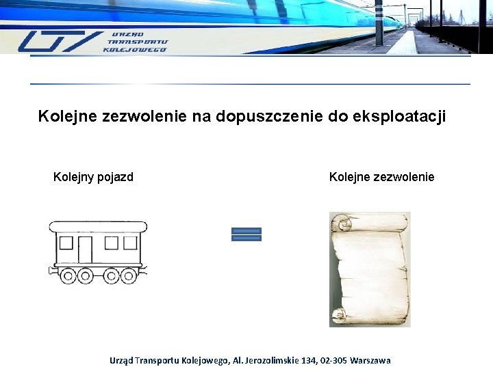 Kolejne zezwolenie na dopuszczenie do eksploatacji Kolejny pojazd Kolejne zezwolenie Urząd Transportu Kolejowego, Al.