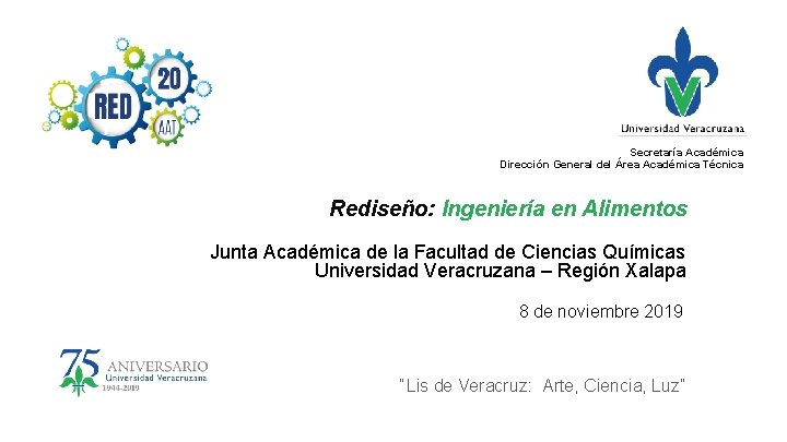 Secretaría Académica Dirección General del Área Académica Técnica Rediseño: Ingeniería en Alimentos Junta Académica