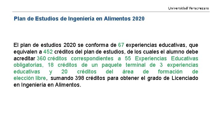 Plan de Estudios de Ingeniería en Alimentos 2020 El plan de estudios 2020 se