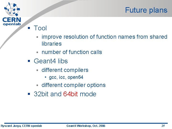 Future plans § Tool improve resolution of function names from shared libraries § number